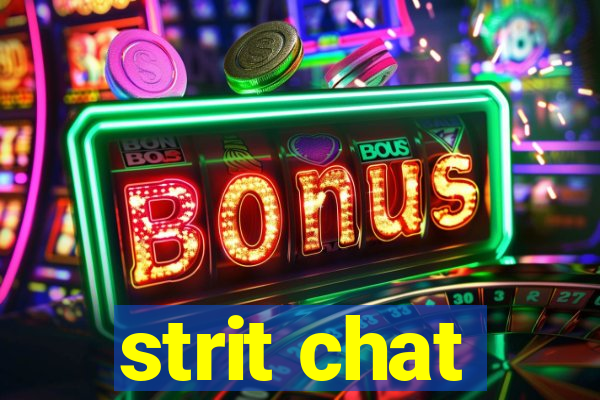 strit chat